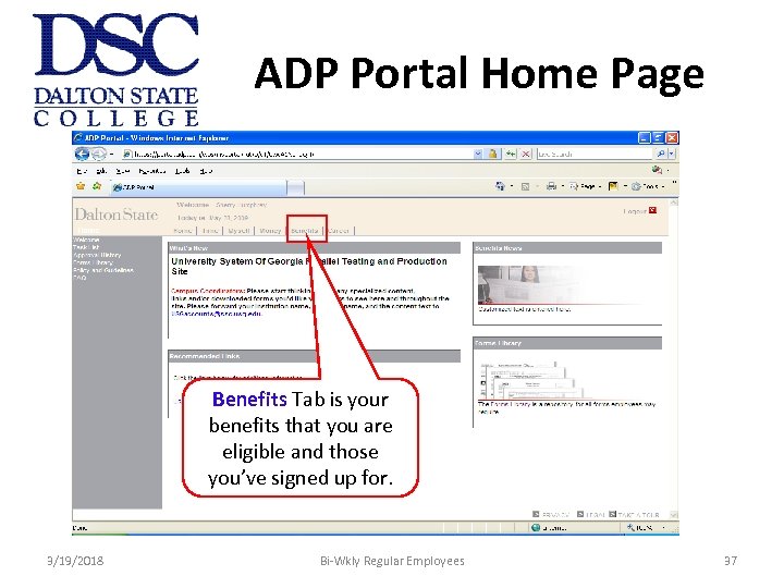 ADP Portal Home Page Benefits Tab is your benefits that you are eligible and