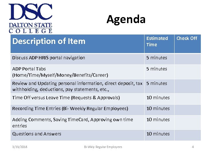 Agenda Description of Item Estimated Time Discuss ADP HRIS portal navigation 5 minutes ADP