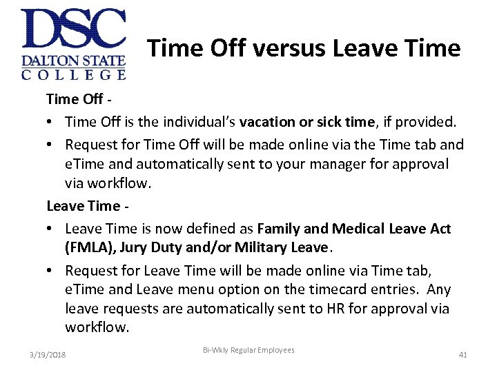 Time Off versus Leave Time Off • Time Off is the individual’s vacation or