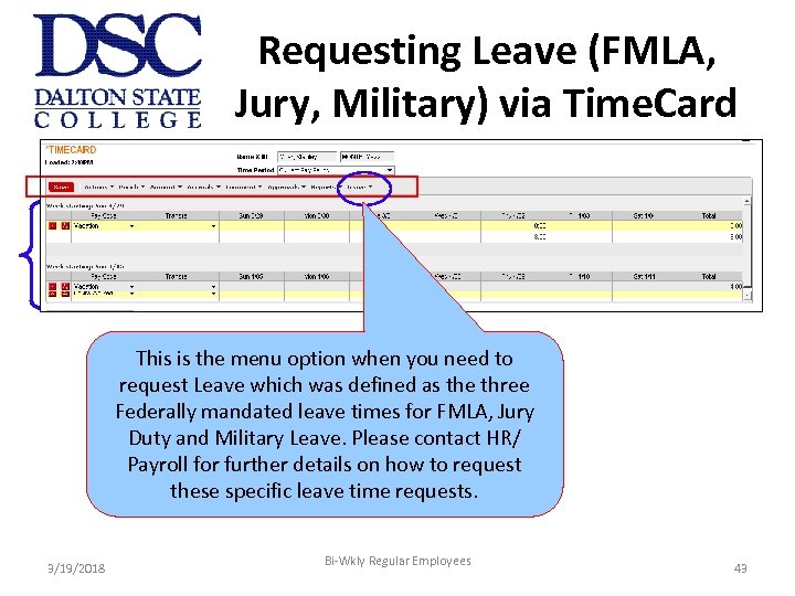 Requesting Leave (FMLA, Jury, Military) via Time. Card This is the menu option when