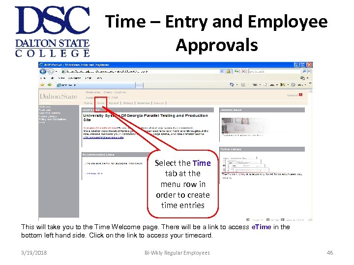 Time – Entry and Employee Approvals Select the Time tab at the menu row