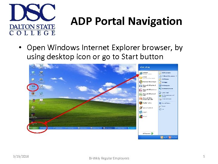 ADP Portal Navigation • Open Windows Internet Explorer browser, by using desktop icon or