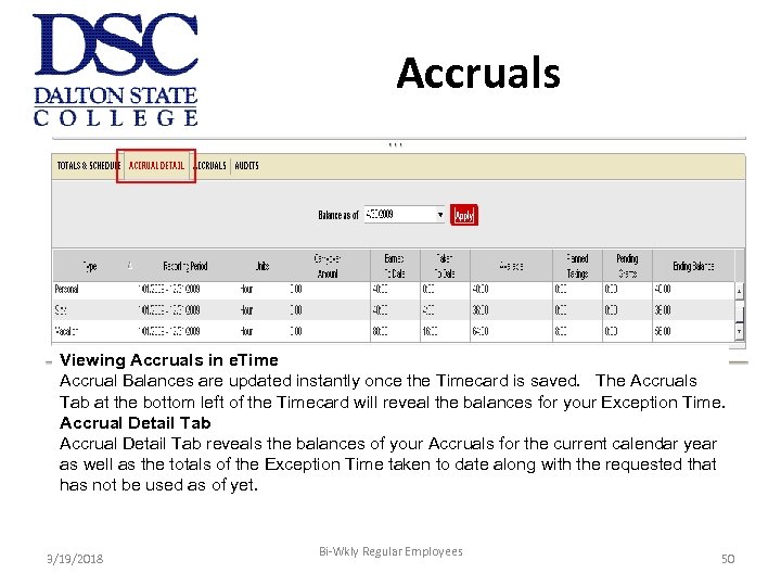 Accruals Viewing Accruals in e. Time Accrual Balances are updated instantly once the Timecard