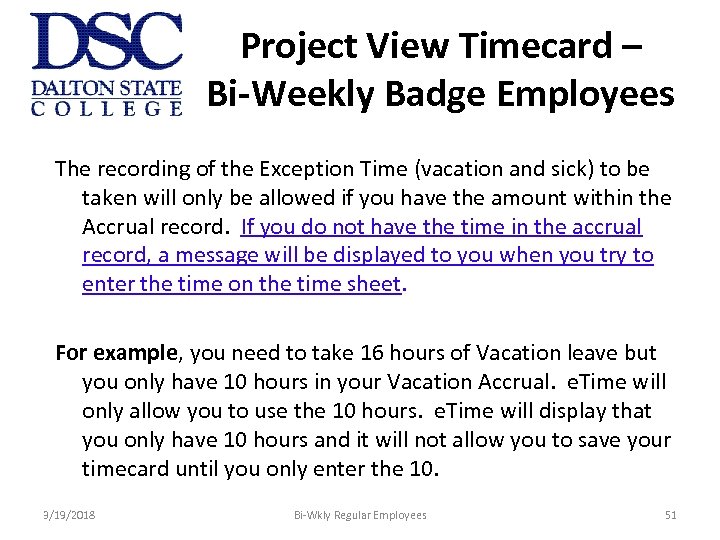 Project View Timecard – Bi-Weekly Badge Employees The recording of the Exception Time (vacation