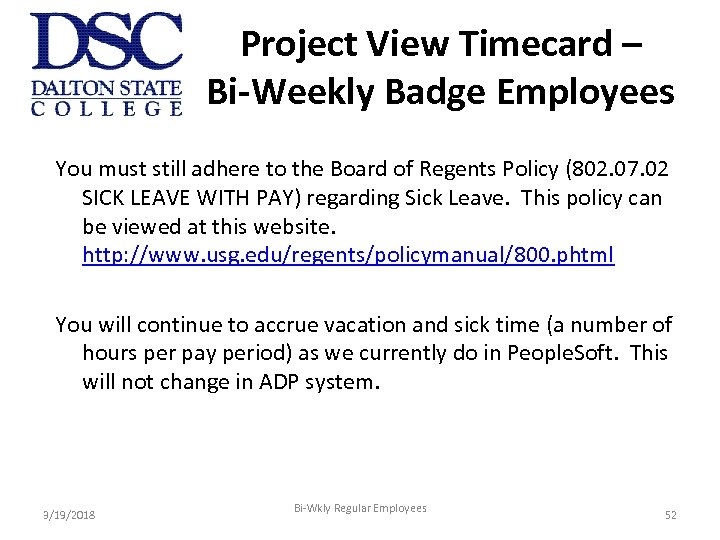 Project View Timecard – Bi-Weekly Badge Employees You must still adhere to the Board