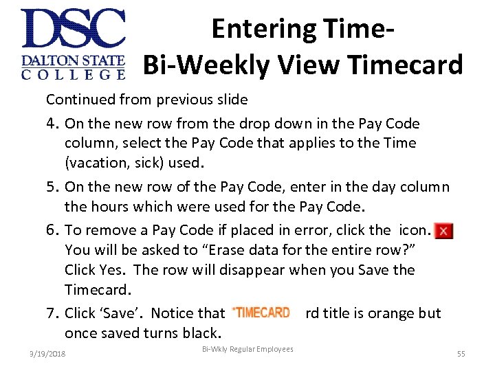 Entering Time. Bi-Weekly View Timecard Continued from previous slide 4. On the new row