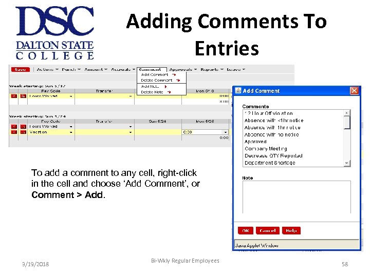 Adding Comments To Entries To add a comment to any cell, right-click in the