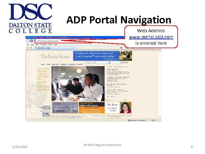 ADP Portal Navigation Web Address www. portal. adp. com is entered here 3/19/2018 Bi-Wkly