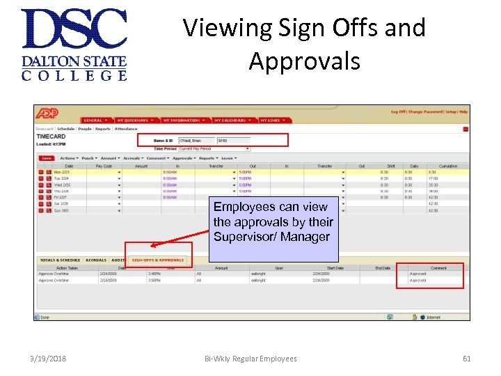 Viewing Sign Offs and Approvals Employees can view the approvals by their Supervisor/ Manager