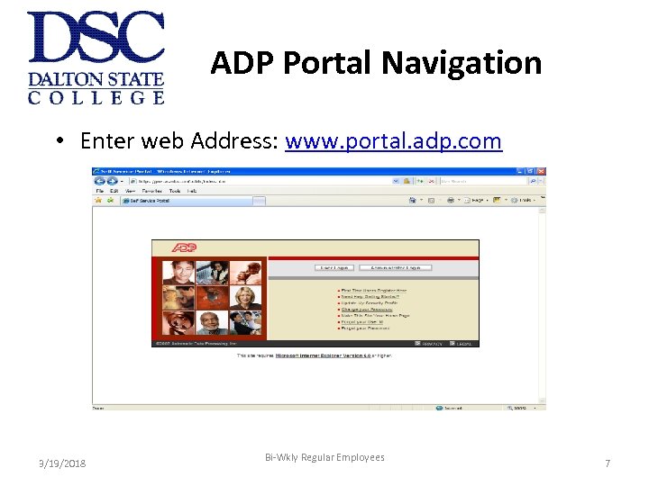 ADP Portal Navigation • Enter web Address: www. portal. adp. com 3/19/2018 Bi-Wkly Regular