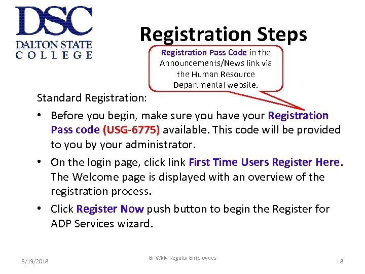 Registration Steps Registration Pass Code in the Announcements/News link via the Human Resource Departmental