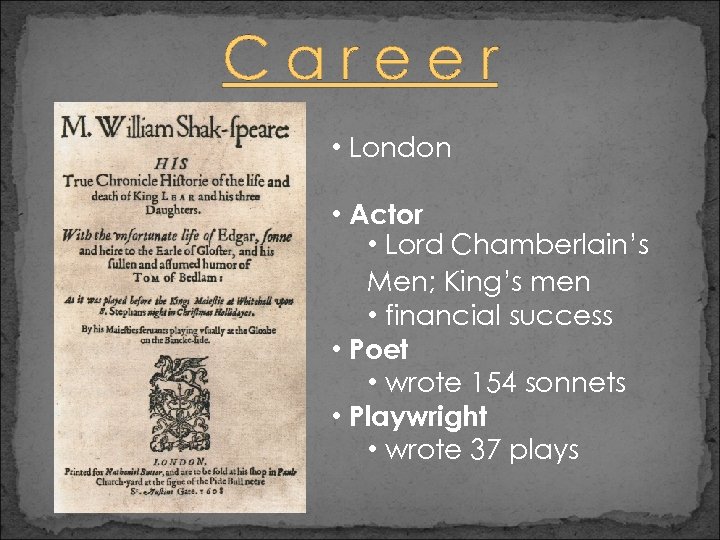 Career • London • Actor • Lord Chamberlain’s Men; King’s men • financial success