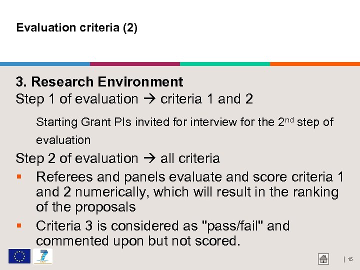 Evaluation criteria (2) 3. Research Environment Step 1 of evaluation criteria 1 and 2