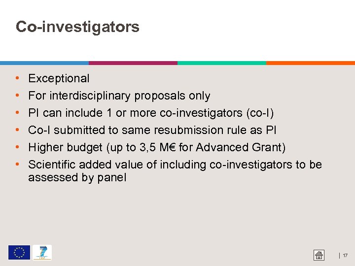 Co-investigators • • • Exceptional For interdisciplinary proposals only PI can include 1 or