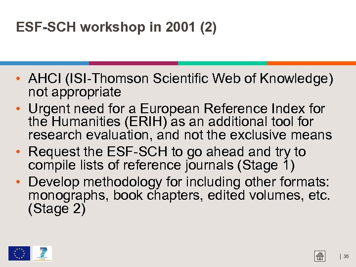 ESF-SCH workshop in 2001 (2) • AHCI (ISI-Thomson Scientific Web of Knowledge) not appropriate