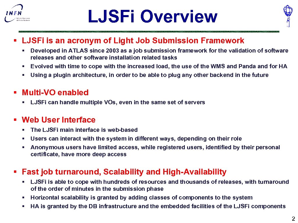 LJSFi Overview § LJSFi is an acronym of Light Job Submission Framework § §