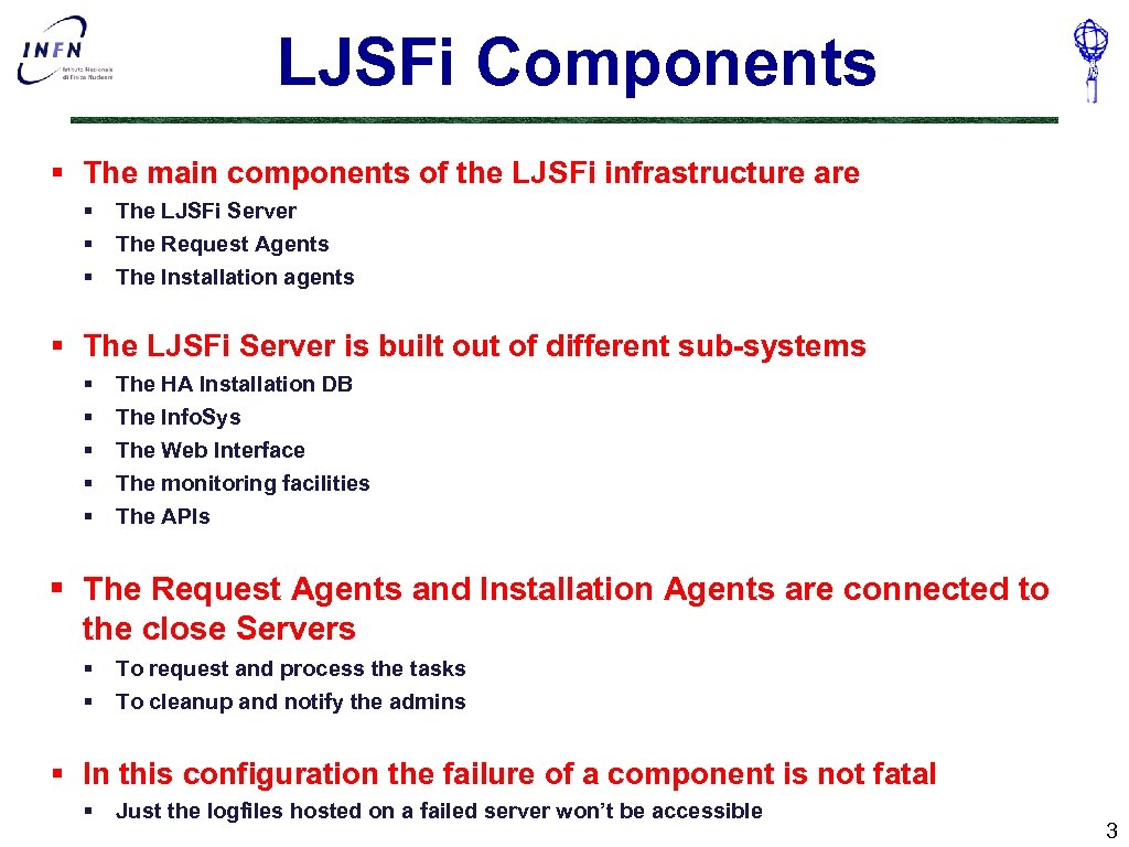 LJSFi Components § The main components of the LJSFi infrastructure are § § §