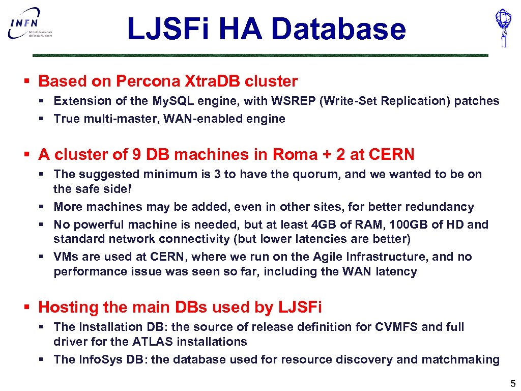 LJSFi HA Database § Based on Percona Xtra. DB cluster § Extension of the