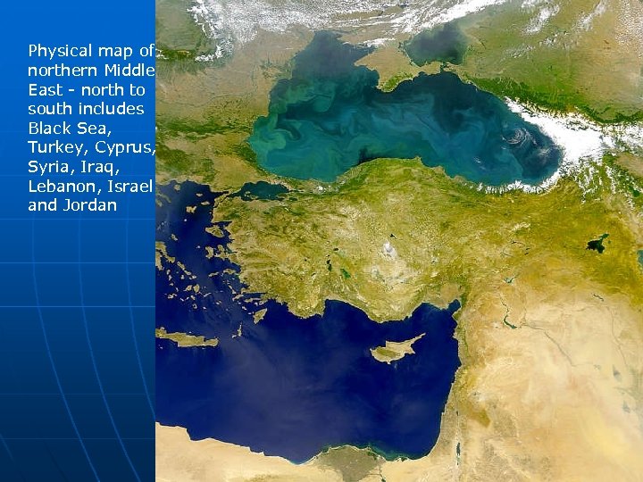 Physical map of northern Middle East - north to south includes Black Sea, Turkey,