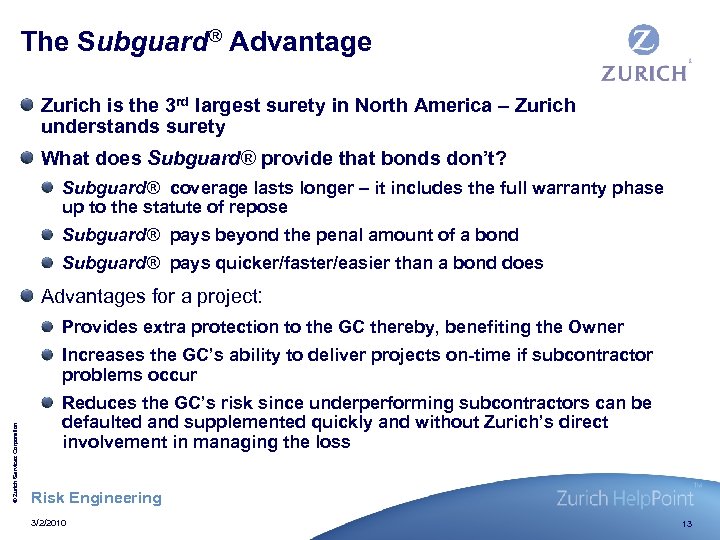 The Subguard® Advantage Zurich is the 3 rd largest surety in North America –