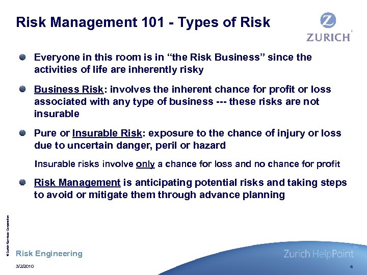 Risk Management 101 - Types of Risk Everyone in this room is in “the