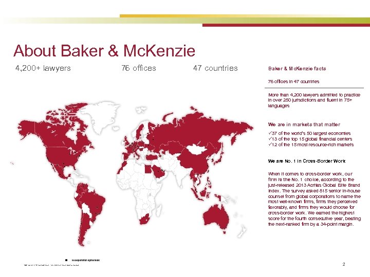 About Baker & Mc. Kenzie 4, 200+ lawyers 76 offices 47 countries Baker &