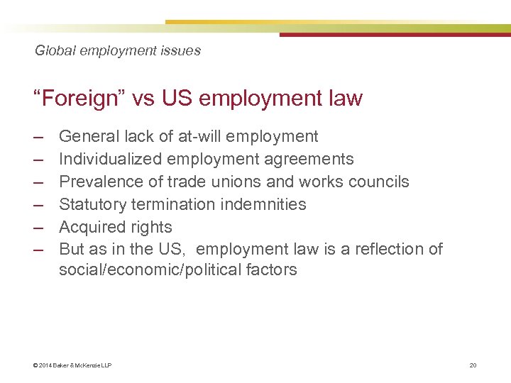 Global employment issues “Foreign” vs US employment law ‒ ‒ ‒ General lack of