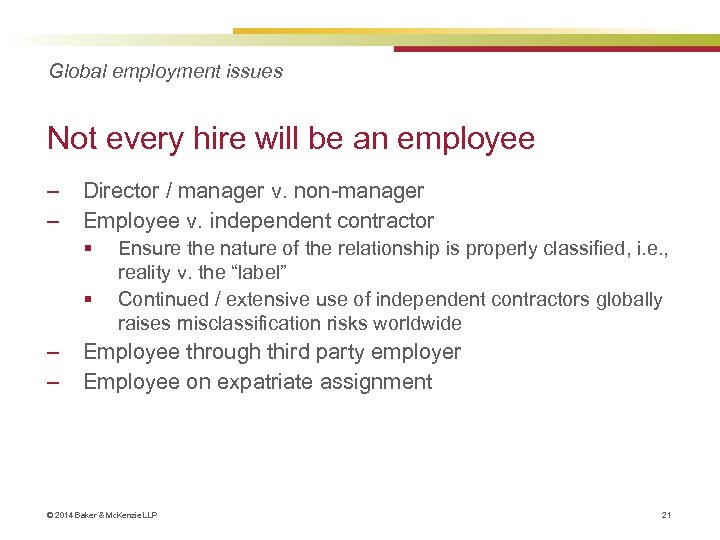 Global employment issues Not every hire will be an employee ‒ ‒ Director /