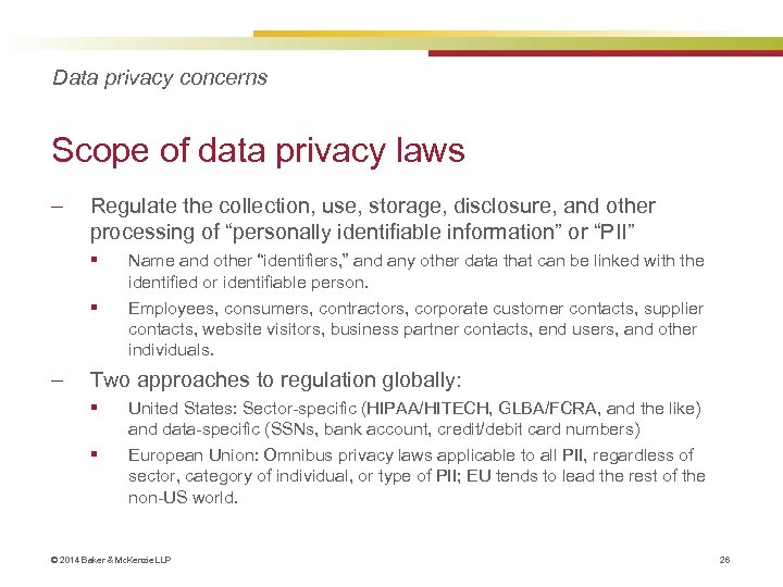 Data privacy concerns Scope of data privacy laws ‒ Regulate the collection, use, storage,