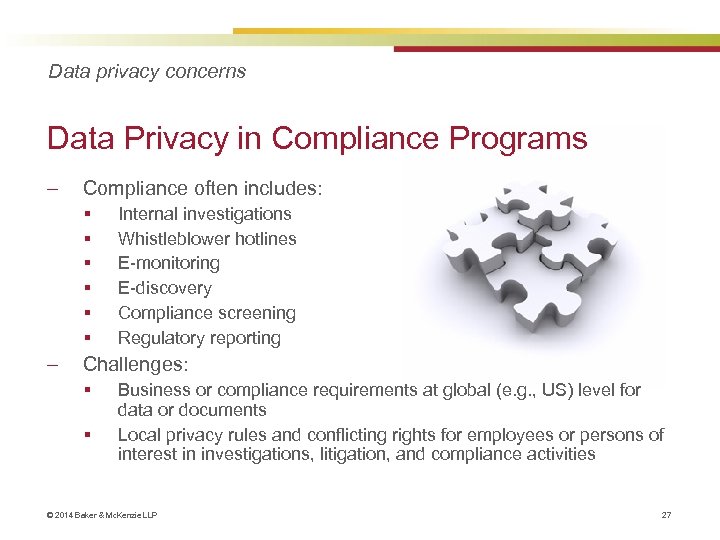 Data privacy concerns Data Privacy in Compliance Programs ‒ Compliance often includes: § §