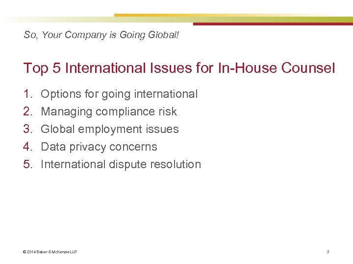 So, Your Company is Going Global! Top 5 International Issues for In-House Counsel 1.