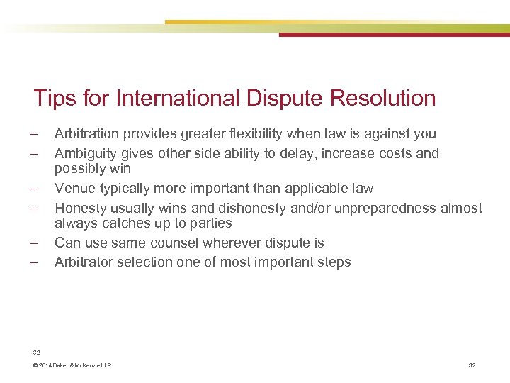 Tips for International Dispute Resolution ‒ ‒ ‒ Arbitration provides greater flexibility when law