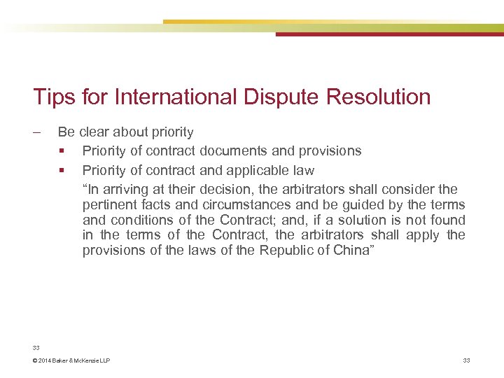 Tips for International Dispute Resolution ‒ Be clear about priority § Priority of contract