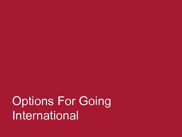 Options For Going International 