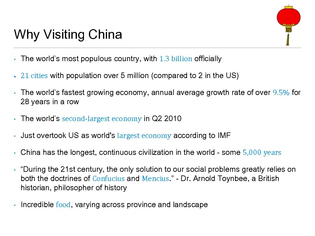 Why Visiting China • The world’s most populous country, with 1. 3 billion officially
