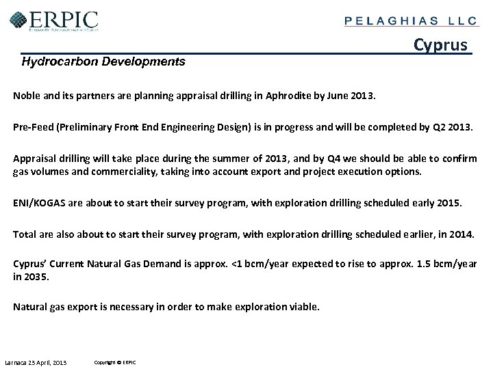 Hydrocarbon Developments Cyprus Noble and its partners are planning appraisal drilling in Aphrodite by