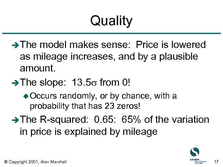 Quality è The model makes sense: Price is lowered as mileage increases, and by