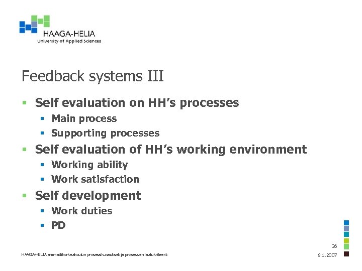 Feedback systems III § Self evaluation on HH’s processes § Main process § Supporting