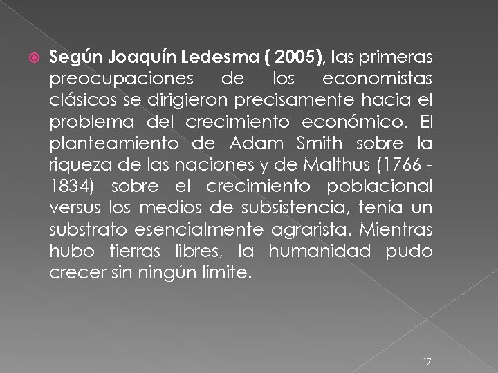  Según Joaquín Ledesma ( 2005), las primeras preocupaciones de los economistas clásicos se