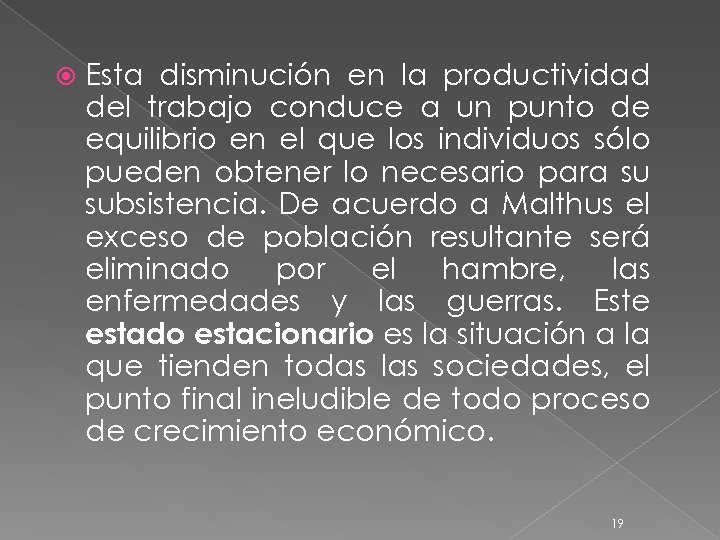  Esta disminución en la productividad del trabajo conduce a un punto de equilibrio