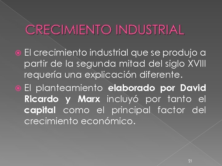 CRECIMIENTO INDUSTRIAL El crecimiento industrial que se produjo a partir de la segunda mitad