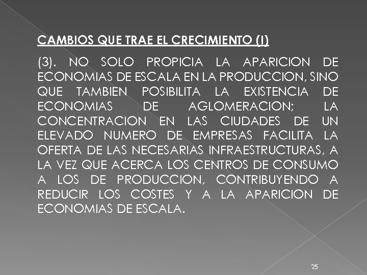 CAMBIOS QUE TRAE EL CRECIMIENTO (I) (3). NO SOLO PROPICIA LA APARICION DE ECONOMIAS