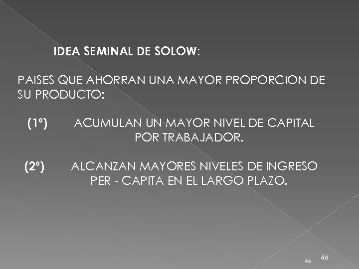 IDEA SEMINAL DE SOLOW: PAISES QUE AHORRAN UNA MAYOR PROPORCION DE SU PRODUCTO: (1º)