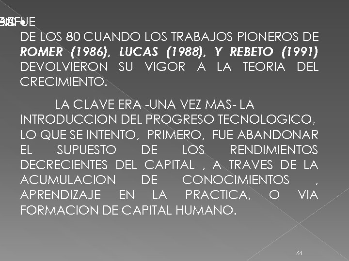 DAFUE AD · EN DE LOS 80 CUANDO LOS TRABAJOS PIONEROS DE ROMER (1986),