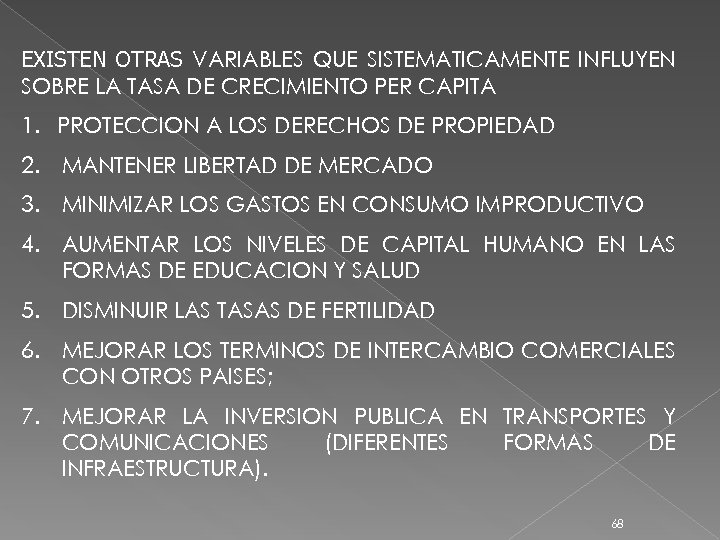 EXISTEN OTRAS VARIABLES QUE SISTEMATICAMENTE INFLUYEN SOBRE LA TASA DE CRECIMIENTO PER CAPITA 1.