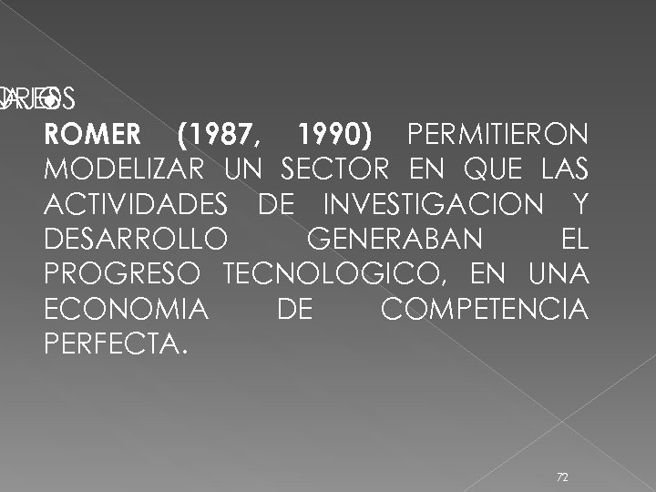 BAJOS N · ORES ROMER (1987, 1990) PERMITIERON MODELIZAR UN SECTOR EN QUE LAS