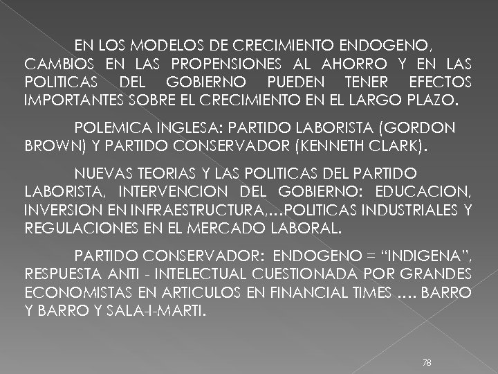 EN LOS MODELOS DE CRECIMIENTO ENDOGENO, CAMBIOS EN LAS PROPENSIONES AL AHORRO Y EN
