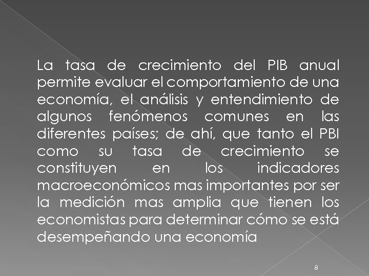 La tasa de crecimiento del PIB anual permite evaluar el comportamiento de una economía,