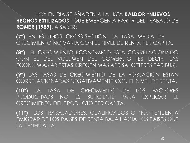 HOY EN DIA SE AÑADEN A LA LISTA KALDOR “NUEVOS HECHOS ESTILIZADOS” QUE EMERGEN