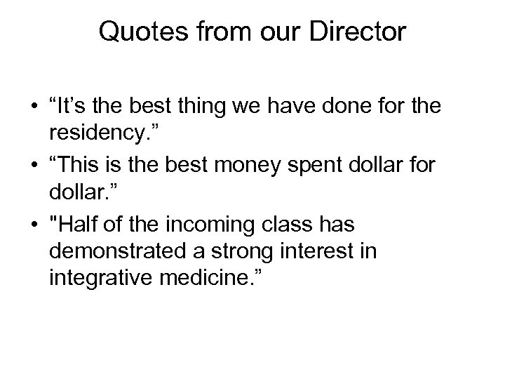 Quotes from our Director • “It’s the best thing we have done for the